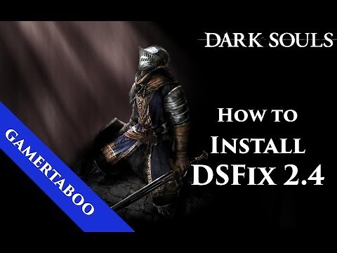 Dark Souls - How to Install DSfix and Unlock Your Framerate (FPS)
