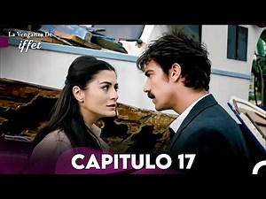 La Venganza De Iffet Capitulo 17 (Doblado En Español)