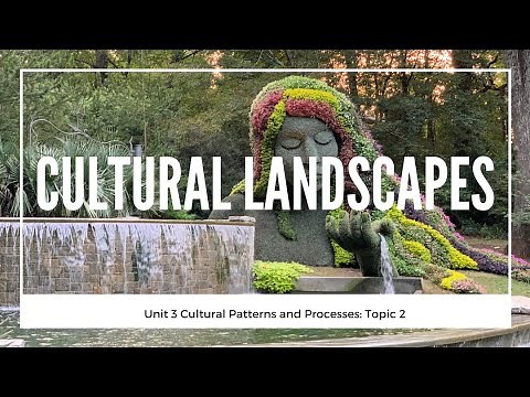 3.2 Cultural Landscapes (Unit 3 Cultural Geography, Topic 2 of AP Human Geography)