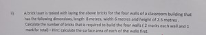 ii) A brick layer is tasked with laying the above bricks for th... | Filo