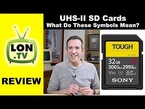 UHS-II SD Cards: Is the faster speed worth it? Sony Tough SD Card Review