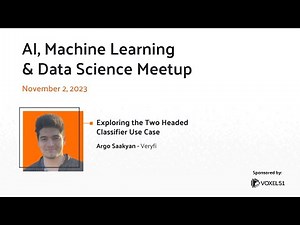 Computer Vision Meetup: Exploring the Two Headed Classifier Use Case