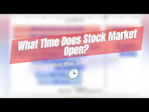 📈 What Time Does the Stock Market Open? ⏰