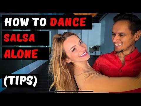 How to Dance Salsa Alone - Tips for Salsa Dancing