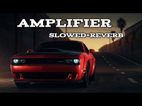 Amplifier (Imran Khan ) Slowed+Reverb |Bass Boosted | Lofi Mashup | offical Music Video