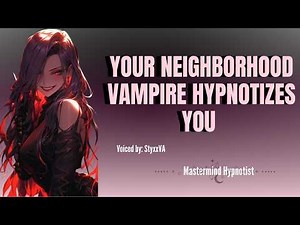 Your Neighborhood Vampire Hypnotizes You [F4A][Vampire][Hypnosis][ASMR-Roleplay][Brainwashing]
