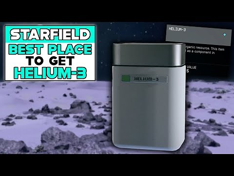 STARFIELD BEST PLACE TO GET HELIUM-3