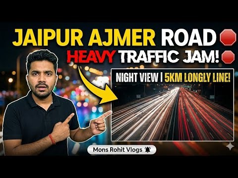 Jaipur Ajmer Road Heavy Traffic Jam! 😱 | 200 Feet Bypass Night View 🌃 | Mons Rohit Vlog
