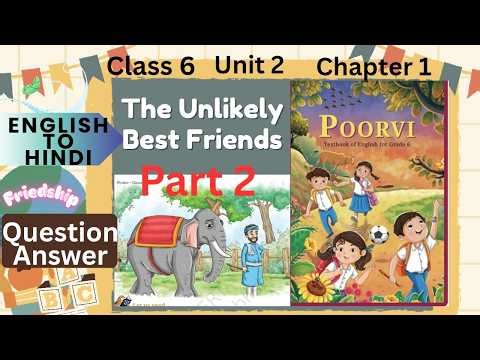 The Unlikely Best Friends Class 6 | All Question Answers | NCERT English Chapter 1 |Easy Explanation