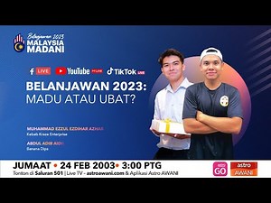 [LANGSUNG] Belanjawan 2023: Madu atau ubat? | 24 Februari 2023