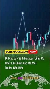 Đừng Trade Crypto Nếu Chưa Biết Dãy Số Fibonacci | Chìa Khóa Lợi Nhuận