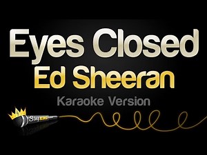 Ed Sheeran - Eyes Closed (Karaoke Version)