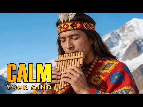 This Music Heals Your Soul 🌿 Andean Pan Flute Meditation & Calm | Inspired by Leo Rojas and Zamfir