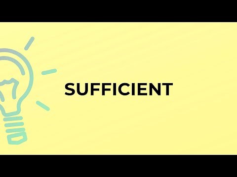 What is the meaning of the word SUFFICIENT?