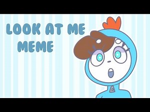 Look at me - meme