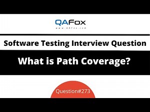 What is Path Coverage? (Software Testing Interview Question #273)