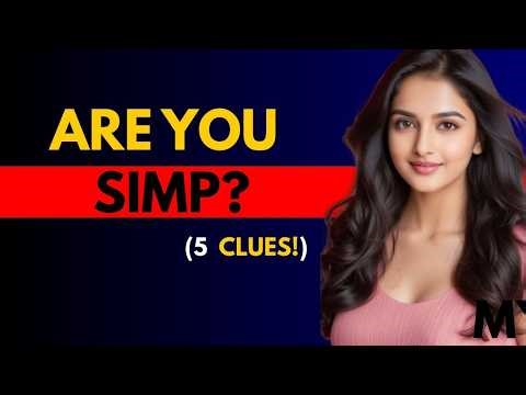 5 Embarrassing Ways Men Simp and How To Easily Stop Simping!