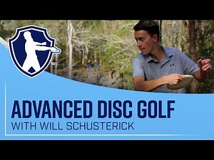 Advanced Series - Disc Golf Instruction (with Will Schusterick)