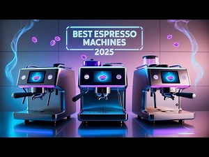Best Espresso Machines In 2025 - Top 5 Espresso Machines