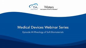 Rheology of Soft Biomaterials - TA Instruments