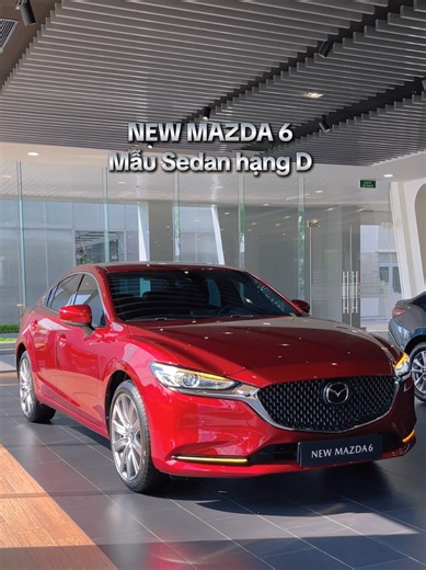 New Mazda 6 mẫu sedan hạng D đang được nhiều người quan tâm nhất hiện nay #mazda #mazdahanoi #mazda6 #newmazda6