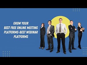 Best free online meeting platforms-best webinar platforms