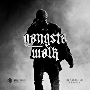 Gangsta Walk - Avila: Song Lyrics, Music Videos & Concerts
