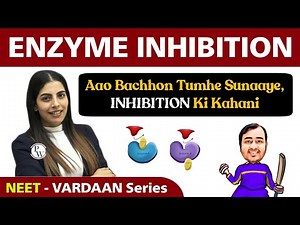 Enzyme Inhibition in 40 Minutes | Class 12 | NEET | Vardaan Series