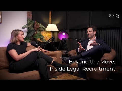 The SSQ Podcast Episode 1: Beyond the Move - Inside Legal Recruitment