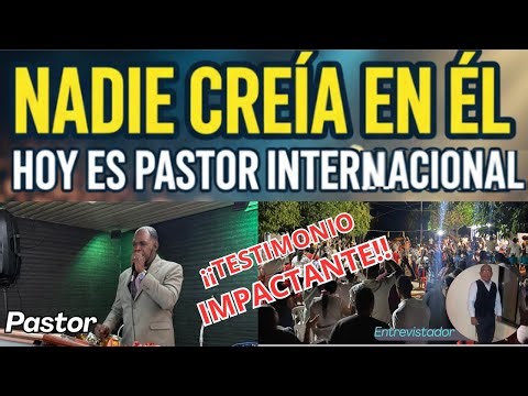 Testimonio Cristiano Impactante, Nadie Creía en Él, Hoy es Pastor Internacional