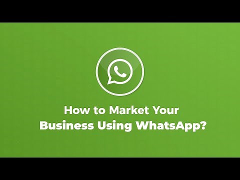 How to Market Your Business using WhatsApp?