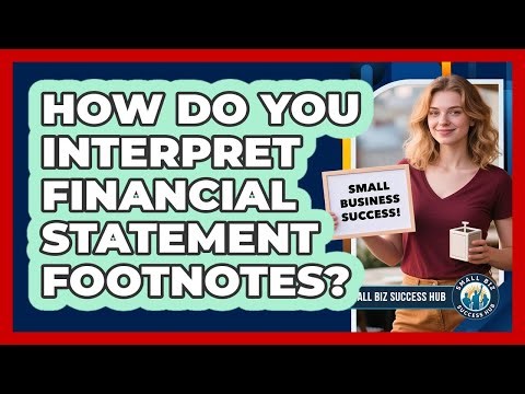 How Do You Interpret Financial Statement Footnotes?
