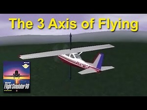 Flight Simulator 98 || Training || The 3 Axis of Flying