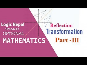 Reflection in Detail || Introduction to Reflection || Transformation || Optional Mathematics