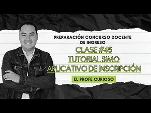 Preparación Concurso Docente de Ingreso | Clase #45 | Tutorial SIMO Aplicativo de Inscripción | LIVE