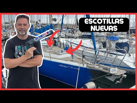 Cambio las escotillas de un velero | Tutorial Paso a Paso - EP11