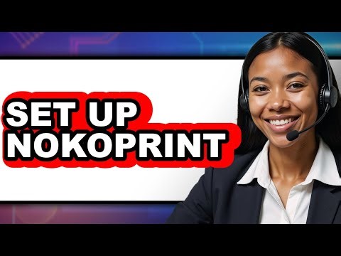 How to Set Up Nokoprint (UPDATED 2025)