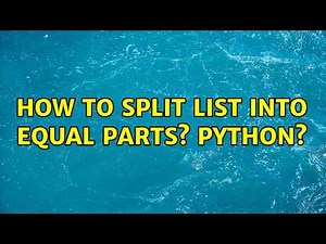 How to split list into equal parts? Python? (2 Solutions!!)
