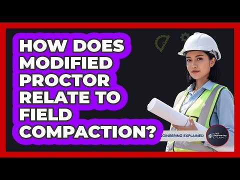 How Does Modified Proctor Relate To Field Compaction?