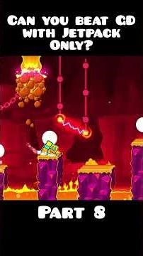 Can you beat Geometry Dash as a JETPACK? (Part 8)