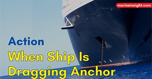 What To Do When Your Ship Is Dragging Anchor?
