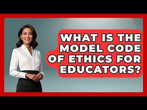 What Is The Model Code Of Ethics For Educators? - Childhood Education Zone