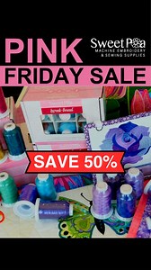 Attention Sewing Enthusiasts!  Pink Friday is here!  Save 50% on our Incredi-thread™ range! | Sweet Pea Machine Embroidery | Facebook