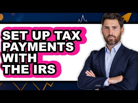 How to Set Up Tax Payments with the IRS (Only Way)