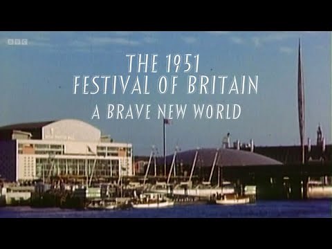 The 1951 Festival of Britain - A Brave New World (BBC)