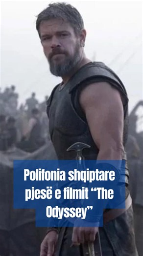 Polifonia shqiptare pjesë e filmit “The Odyssey”