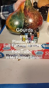 Using Gourd, Inks & Plastic Wrap to add beautiful color and design to your gourd -Watch Full Tutorial In Videos - YouTube @In My Painted Garden #gourds #alcoholinks #inmypaintedgarden #tutorial #youtube | In My Painted Garden