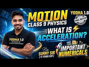 Class 9 Physics: Motion Full Chapter & Numericals | Acceleration Explained | Yodha 1.0 Free Batch
