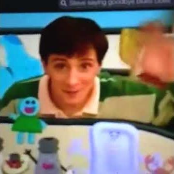 Saying goodbye to Steve from blues clues.