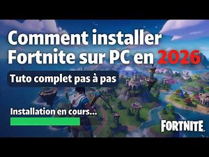 Tuto : Comment installer Fortnite sur PC en 2026 (Tuto Facile)